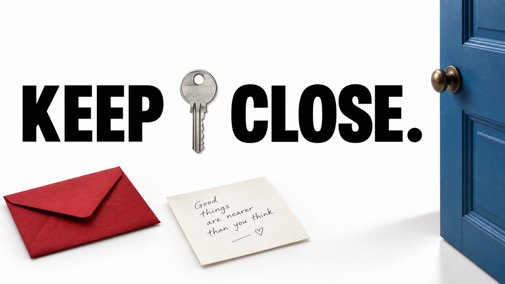 The line Keep, a photograph of a brass key, Close, beside a red envelope, a handwritten card and a blue door.